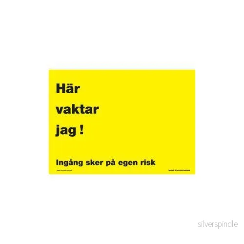 SKYLT HÄR VAKTAR JAG GUL 280x200MM SKYLT HÄR VAKTAR JAG GUL 280x200MM