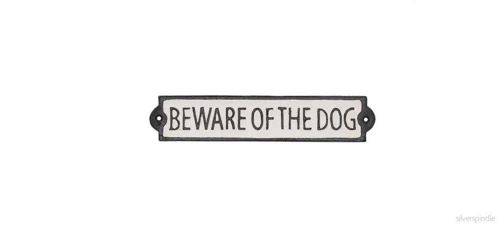 BEWARE OF THE DOG -kyltti, valurauta